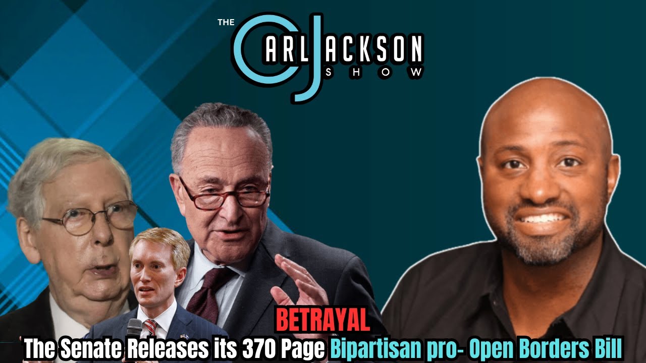 BETRAYAL! The Senate Releases its 370 Page Bipartisan pro Open Borders