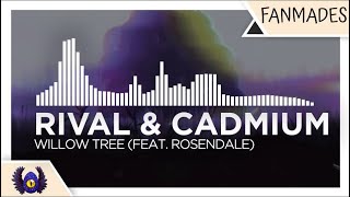 [Future Bass] - Rival & Cadmium - Willow Tree (feat. Rosendale) [Monstercat Fanmade]