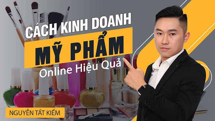 Hướng dẫn cách bán mỹ phẩm online năm 2024