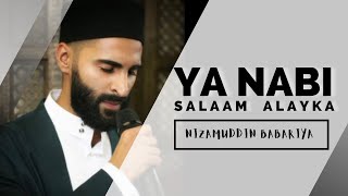 Ya Nabi Salaam Alayka - Nizamuddin Babariya