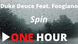 Duke Deuce Feat  Foogiano - Spin | 1 HOUR LOOP