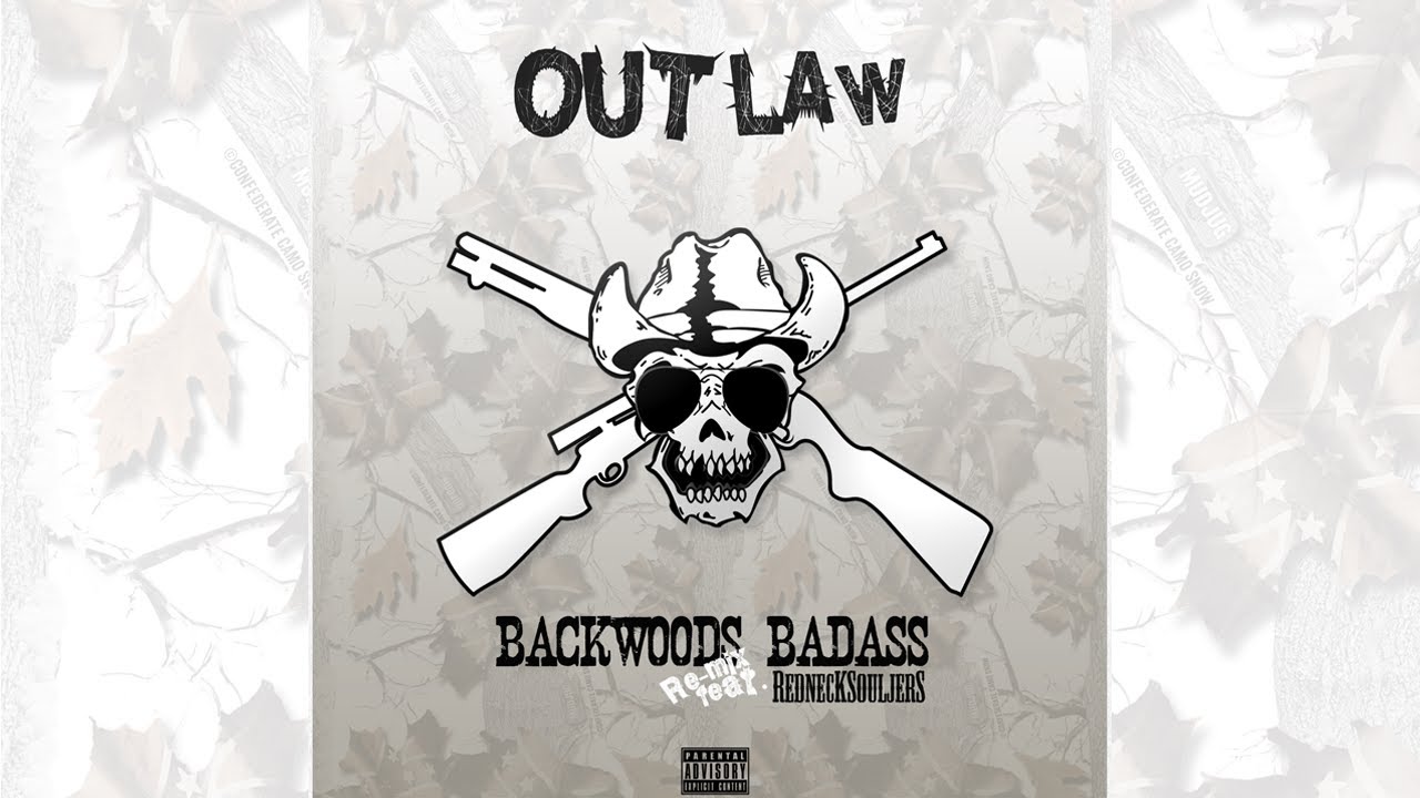 Outlaw - Backwoods Badass ft. Redneck Souljers (AUDIO 
