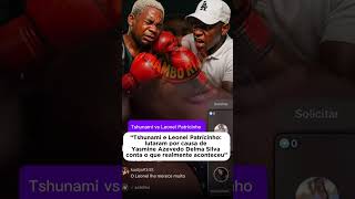 Tsunami Vs Leonel Patrcinho