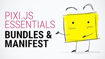 Bundles and Manifest.json - Pixi.js Tutorial for Absolute Beginners