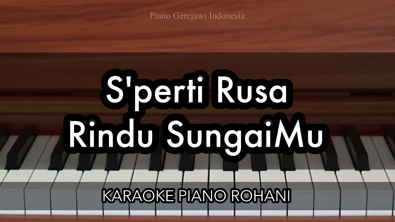 S'perti Rusa Rindu Sungaimu | Karaoke Piano Rohani
