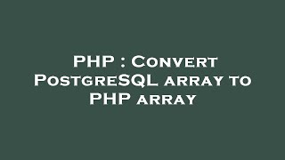 PHP : Convert PostgreSQL array to PHP array