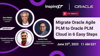 Migrate Oracle Agile PLM to Oracle PLM Cloud in 6 Easy Steps | InspireXT Webinar