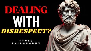 10 STOIC LESSONS TO HANDLE DISRESPECT ( MUST WATCH ) || STOICISM.......