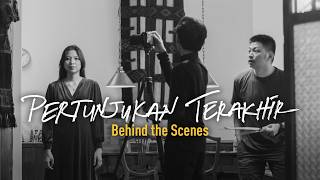 Behind The Scenes Pertunjukan Terakhir