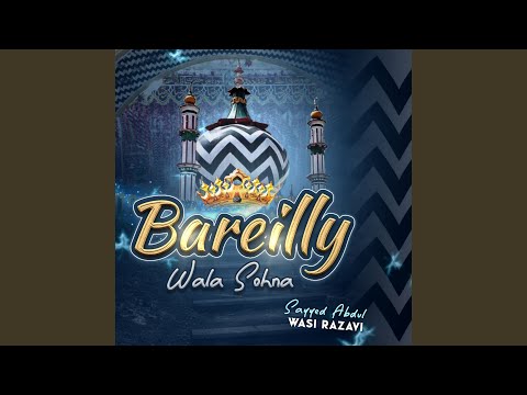 Bareilly Wala Sohna Bareilly Wala Sohna