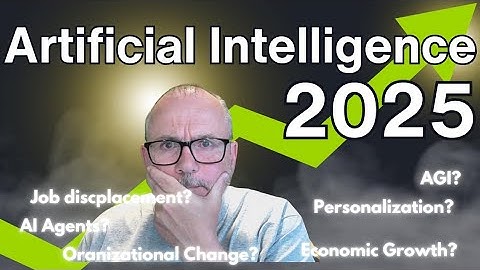 Artificial Intelligence 2025: How AI Will Transform Our World