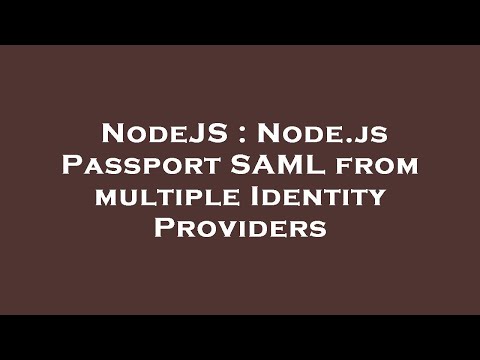NodeJS : Node.js Passport SAML from multiple Identity Providers