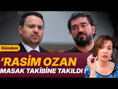 ‘RASİM OZAN MASAK TAKİBİNE TAKILDI !’