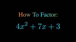 Factor 4x^2 + 7x + 3