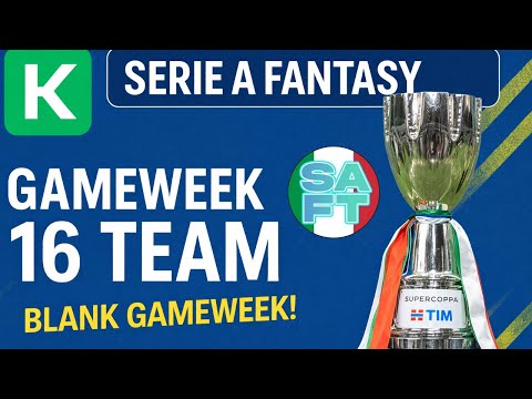 Serie A Fantasy - Gameweek 16 Team Selection: BLANK GAMEWEEK FOR SUPERCOPPA!!!!!!