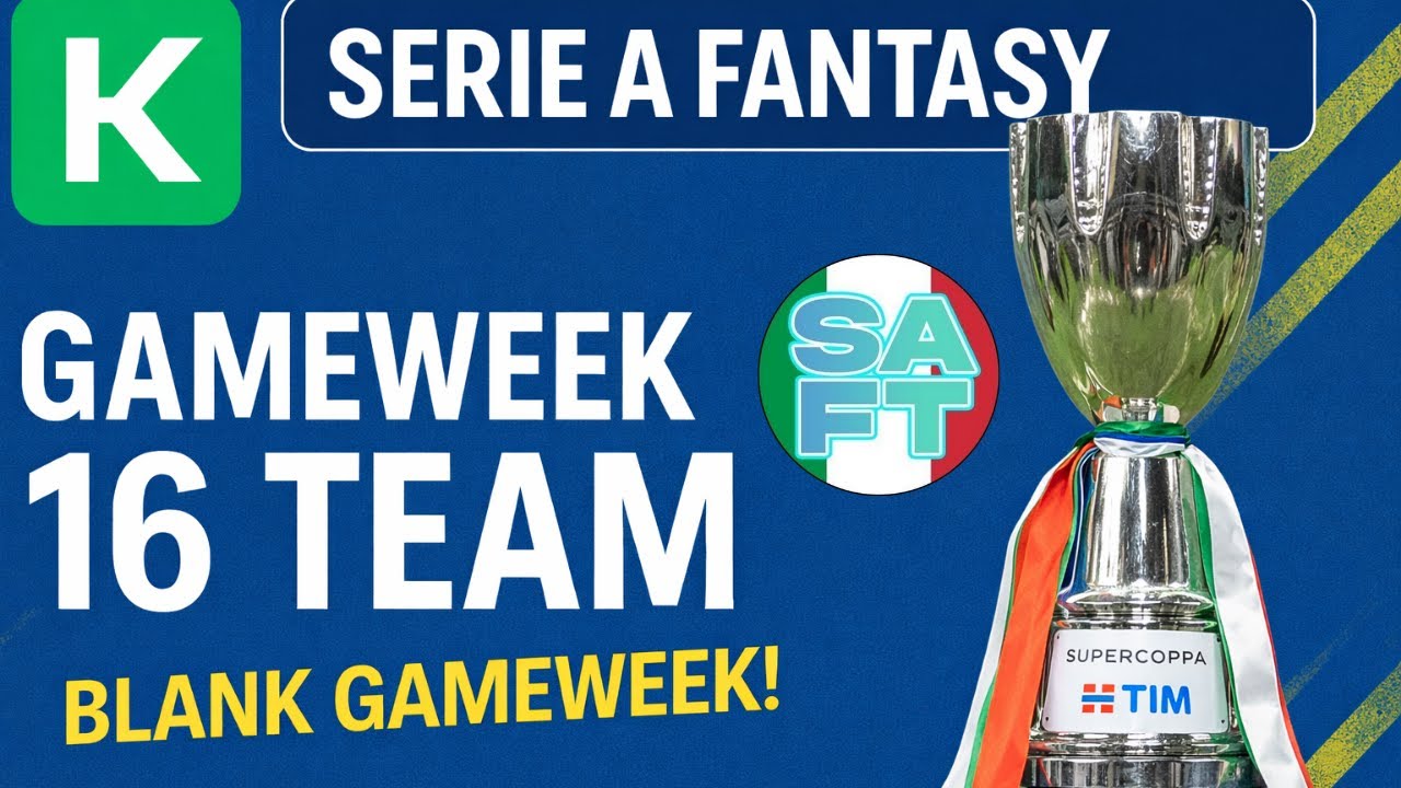 Serie A Fantasy - Gameweek 16 Team Selection: BLANK GAMEWEEK FOR SUPERCOPPA!!!!!!