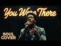 You Were There Soul Cover mp3