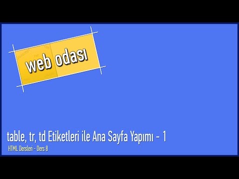 HTML Dersleri - Ders 8 - Table, Tr, Td Etiketleri Ile Ana Sayfa Yapımı - 1