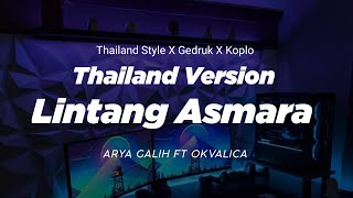 DJ LINTANG ASMORO THAILAND STYLE x GEDRUK ' ARYA GALIH FT OKVALICA ' LINTANG ASMARA ' Dj Febri