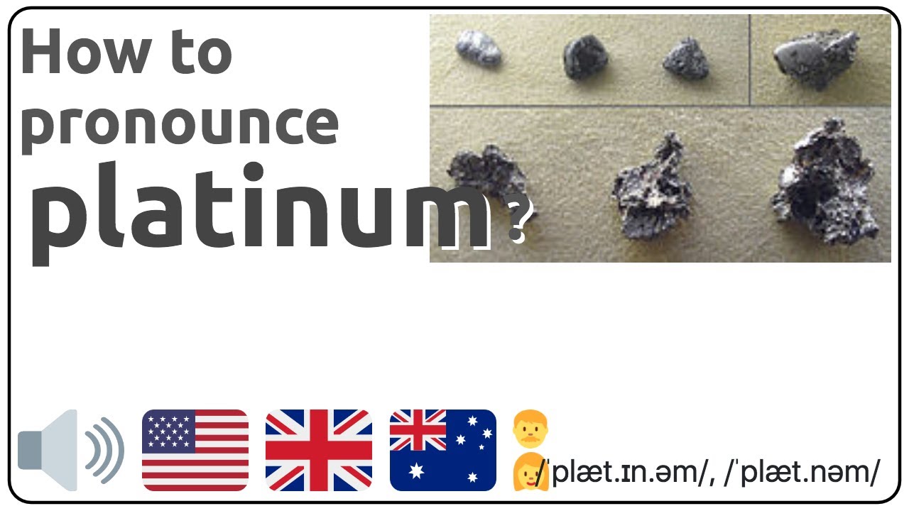 How To Pronounce Platinum