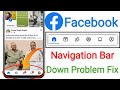 facebook navigation bar down problem || facebook menu bar settings up down Today Problem