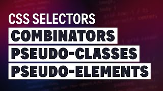 CSS Selectors - beyond the very basics