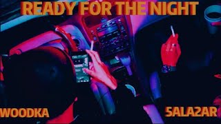 WOODKA FT. 5ALA2AR -  READY FOR THE NIGHT (VIDEO OFICIAL)