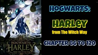 Hogwarts: Harley from The Witch Way Chapter 86 To 120