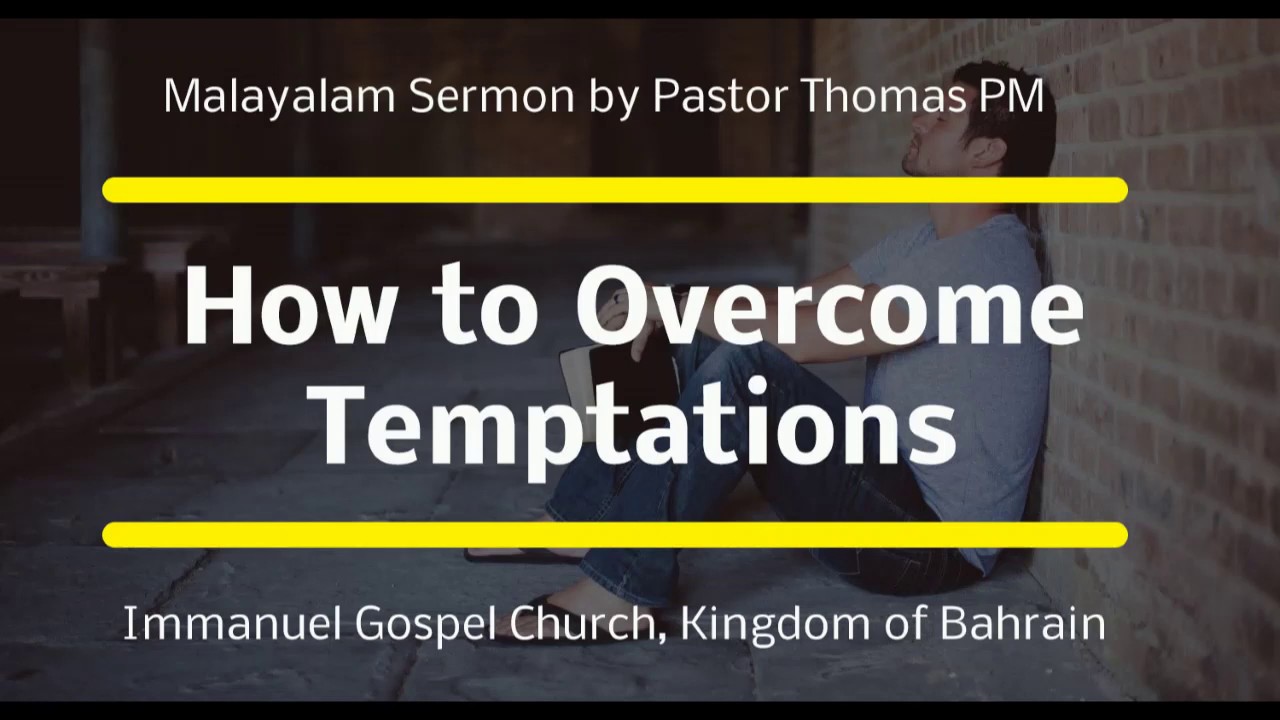 Overcome Temptation l Malayalam Sermon by Pastor Thomas PM