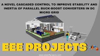 A Novel Cascaded Control To Improve Stability Inertia Parallel Buck Boost Converters Dc Micro Grid