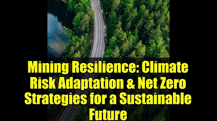 Mining Resilience: Climate Risk Adaptation & Net Zero Strategies for a Sustainable Future