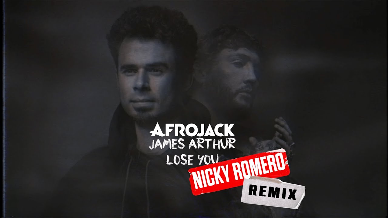 Afrojack  James Arthur   Lose You Nicky Romero Remix