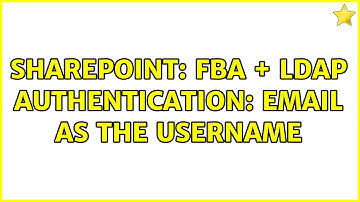 Sharepoint: FBA + Ldap Authentication: Email as the username