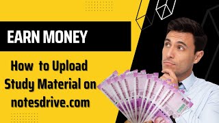 How to Upload Study Material on notesdrive com and Earn Money sell your study no