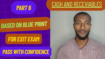 Cash and Receivables Part 6 ( Based on Blue Print For Exit Exam)