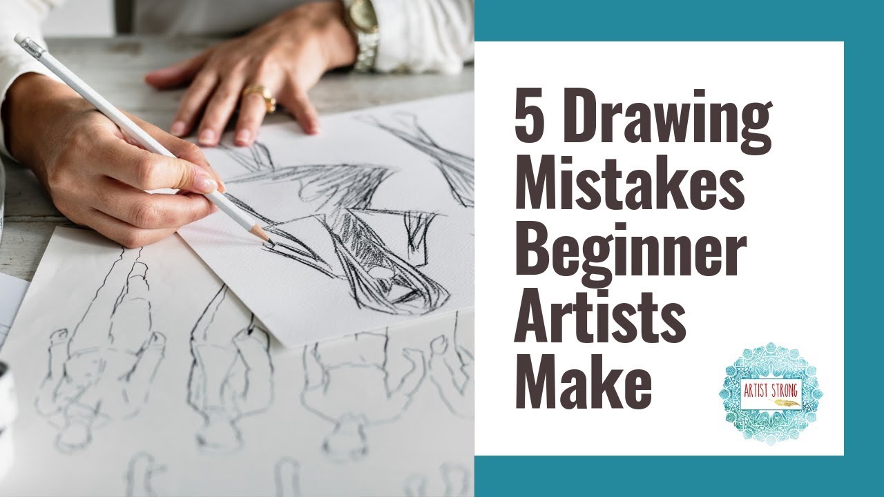 5 Drawing Mistakes Beginner Artists Make Youtube