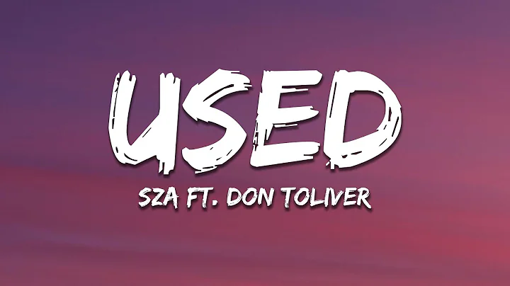 SZA - Used (Lyrics) Feat. Don Toliver