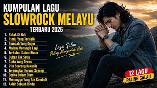 Kumpulan Lagu Slow Rock Melayu Terbaru 2026 | 'Retak Di Hati' 💔 Lagu Galau, menyentuh hati, viral