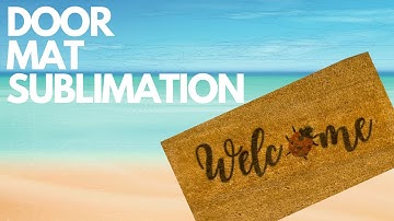 SUBLIMATION on Coir DOOR MAT How to Video Hacks