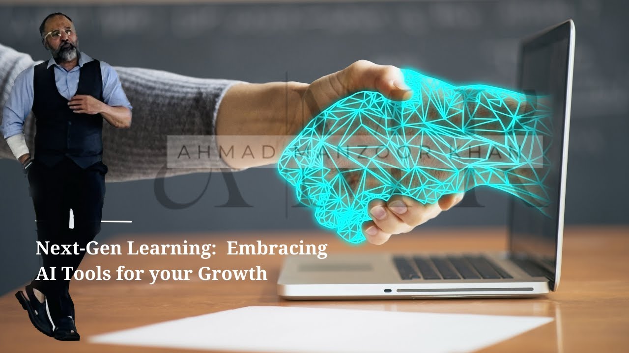 Next-Gen Learning | Why Ai Tools? | Ahmad Manzoor