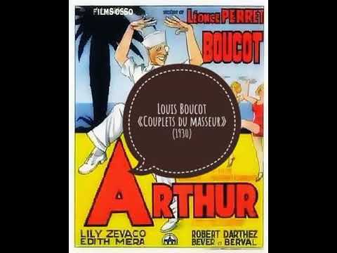 Louis Boucot «Couplets du masseur» (1930) [Extrait du film «Arthur» de Léonce Perret (1931)]