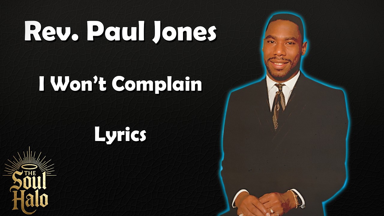 Rev. Paul Jones - I Won’t Complain (Lyric Video)