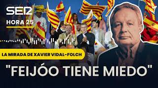 Vidal-Folch Feijóo Tiene Muchísimo Miedo Las Elecciones Catalanas Del Domingo Le Pintan Fatal