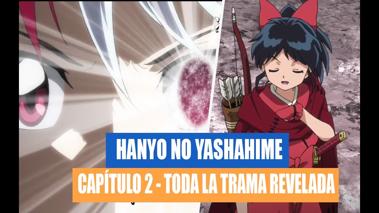 Hanyo no Yashahime cap 2  Aquí les dejo el capítulo 2 de Hanyo no