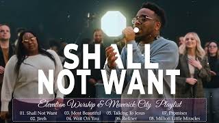 SHALL NOT WANT | Elevation Worship \& Maverick City | 1 Hours of Original Worship Mob Worship