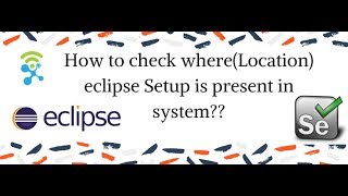 How to check where eclipse Setup is present in system