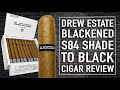 Drew estate blackened s84 shade to black cigar review