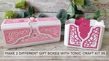 Make 2 different gift boxes with Tonic Studios Craft Kit - Bureau Bloom Box!