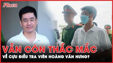 Đối với bị cáo Hoàng Văn Hưng: Tòa án chưa coi trọng yếu tố suy đoán vô tội? | PLO