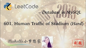 LeetCode in MySQL 601. Human Traffic of Stadium - Michelle小梦想家 (English Version)